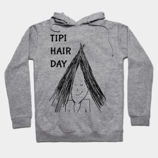 Look at my Tipi Hair Hoodie